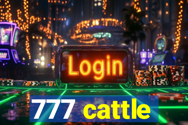 777 cattle